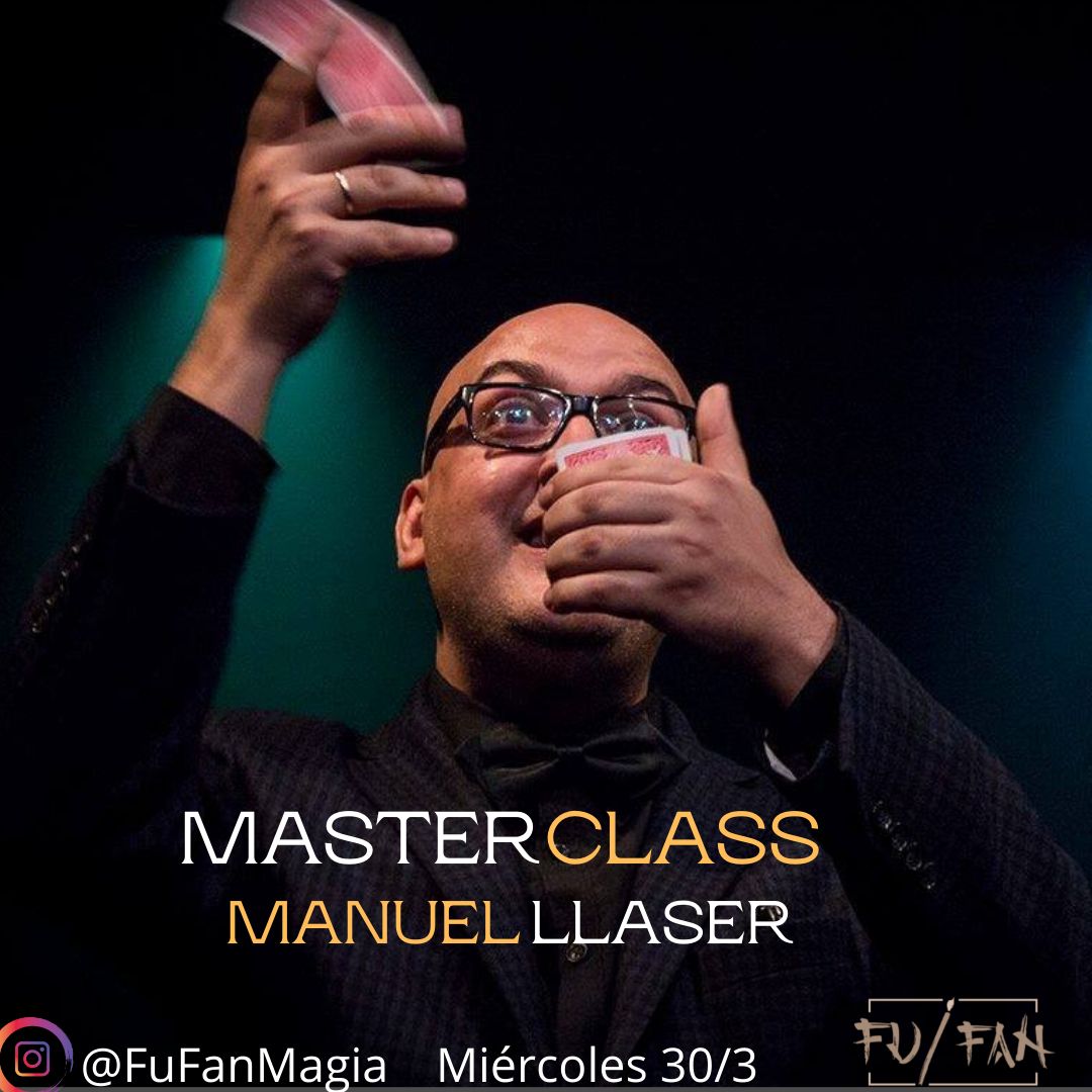 FuFan Magia Masterclass - Manuel Llaser - Magia de Salón (30-03-2022)